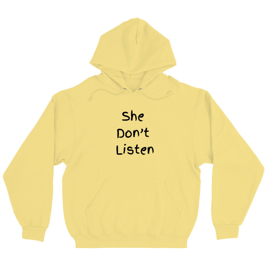 She Don't Listen Hoodies (No-Zip/Pullover)