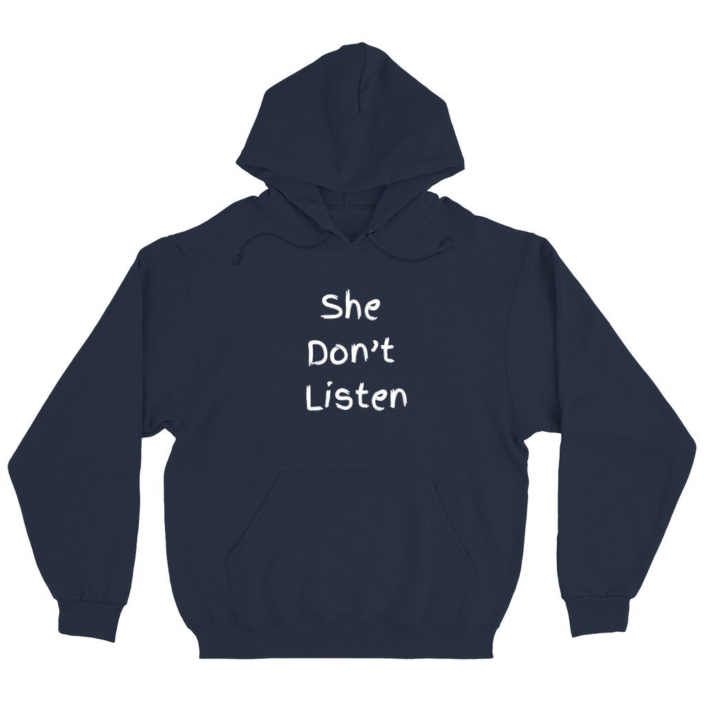 She Don't Listen Hoodies (No-Zip/Pullover)