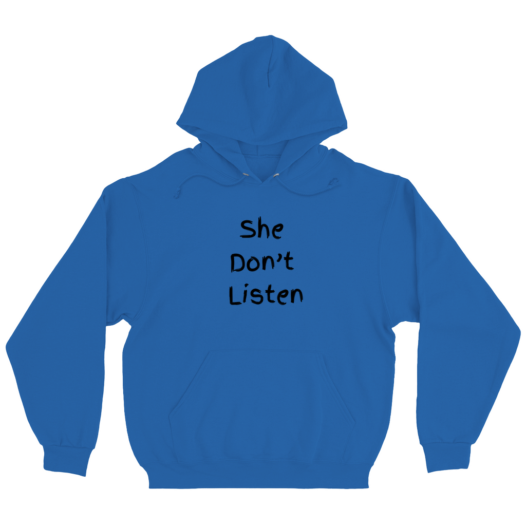 She Don't Listen Hoodies (No-Zip/Pullover)