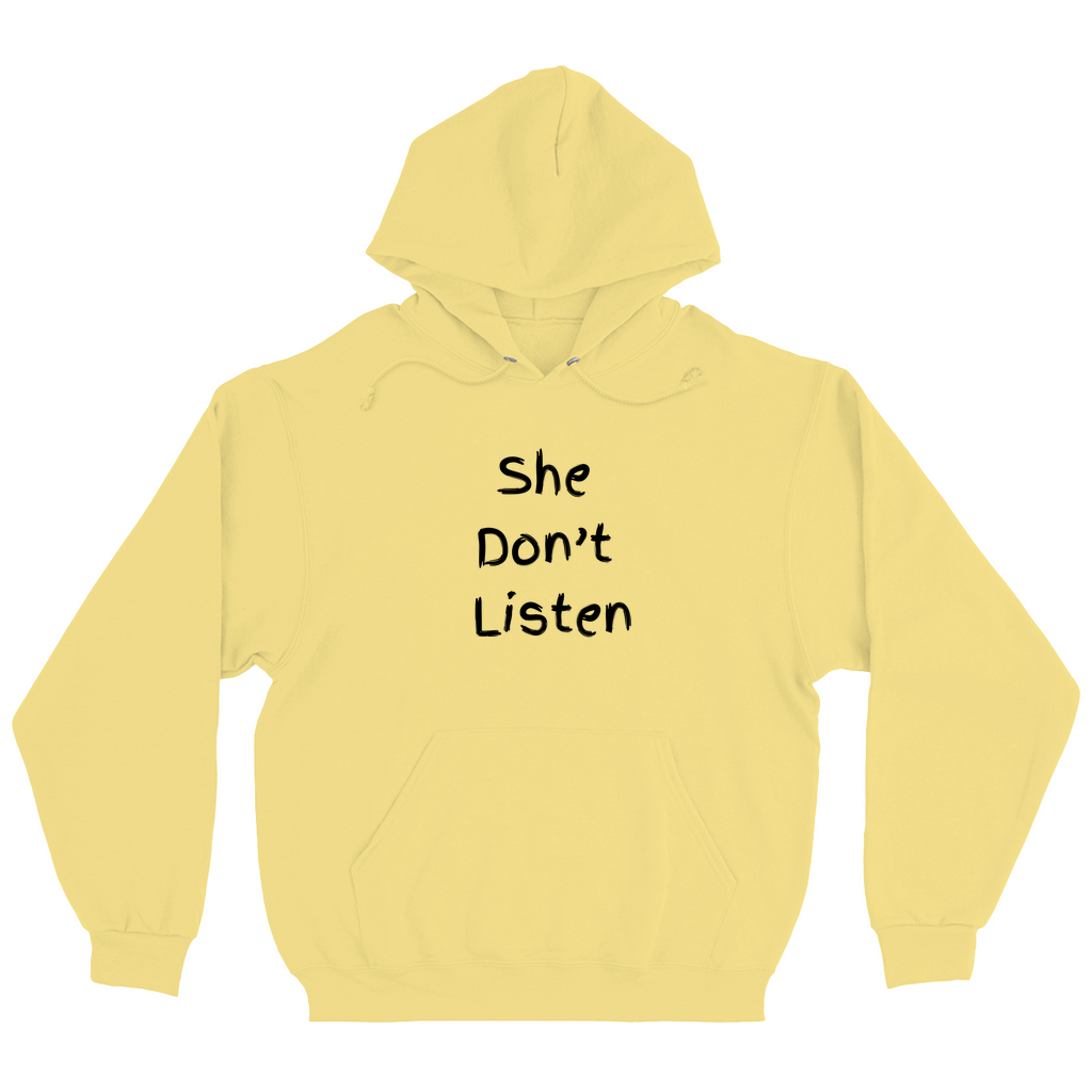 She Don't Listen Hoodies (No-Zip/Pullover)